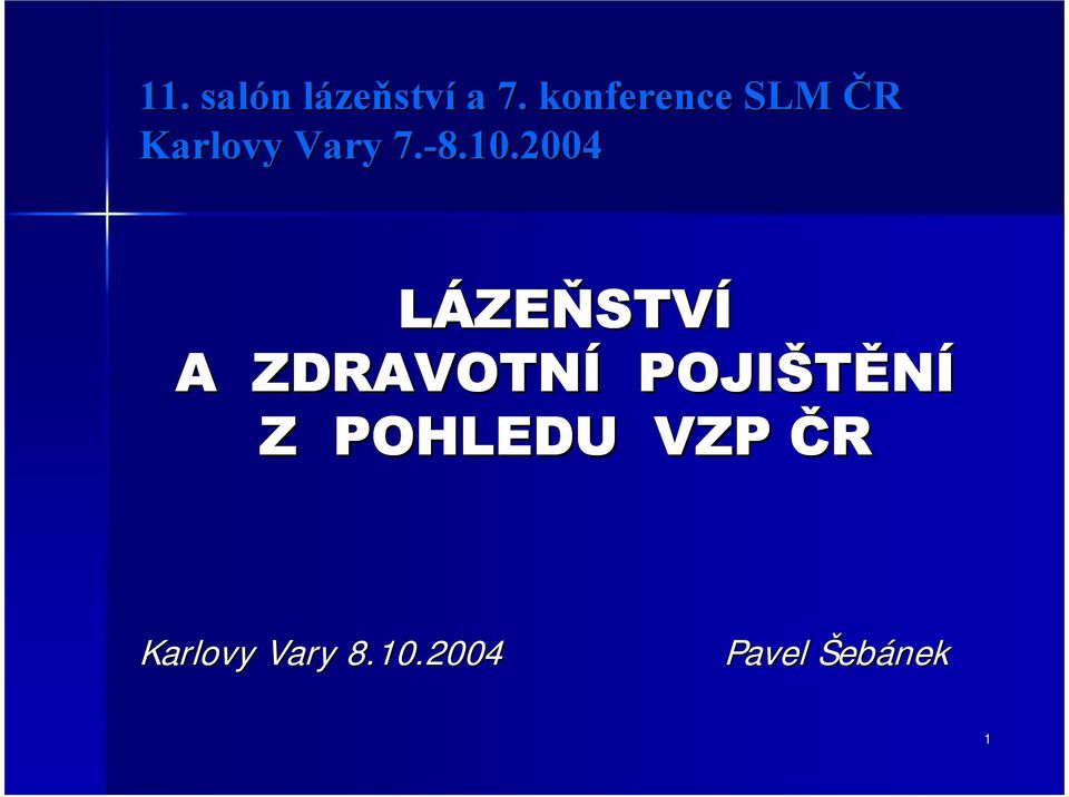 2004 LÁZE ZEŇSTV STVÍ A ZDRAVOTNÍ