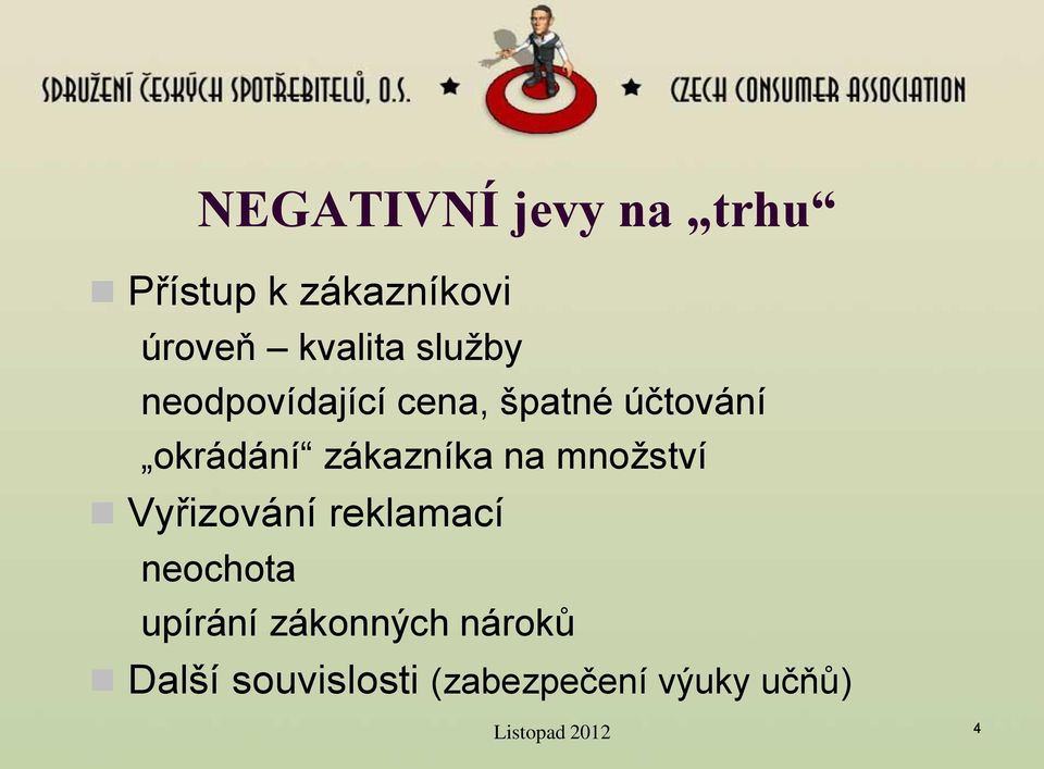 okrádání zákazníka na množství Vyřizování reklamací