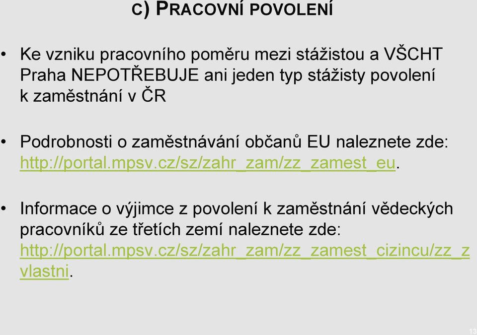 http://portal.mpsv.cz/sz/zahr_zam/zz_zamest_eu.