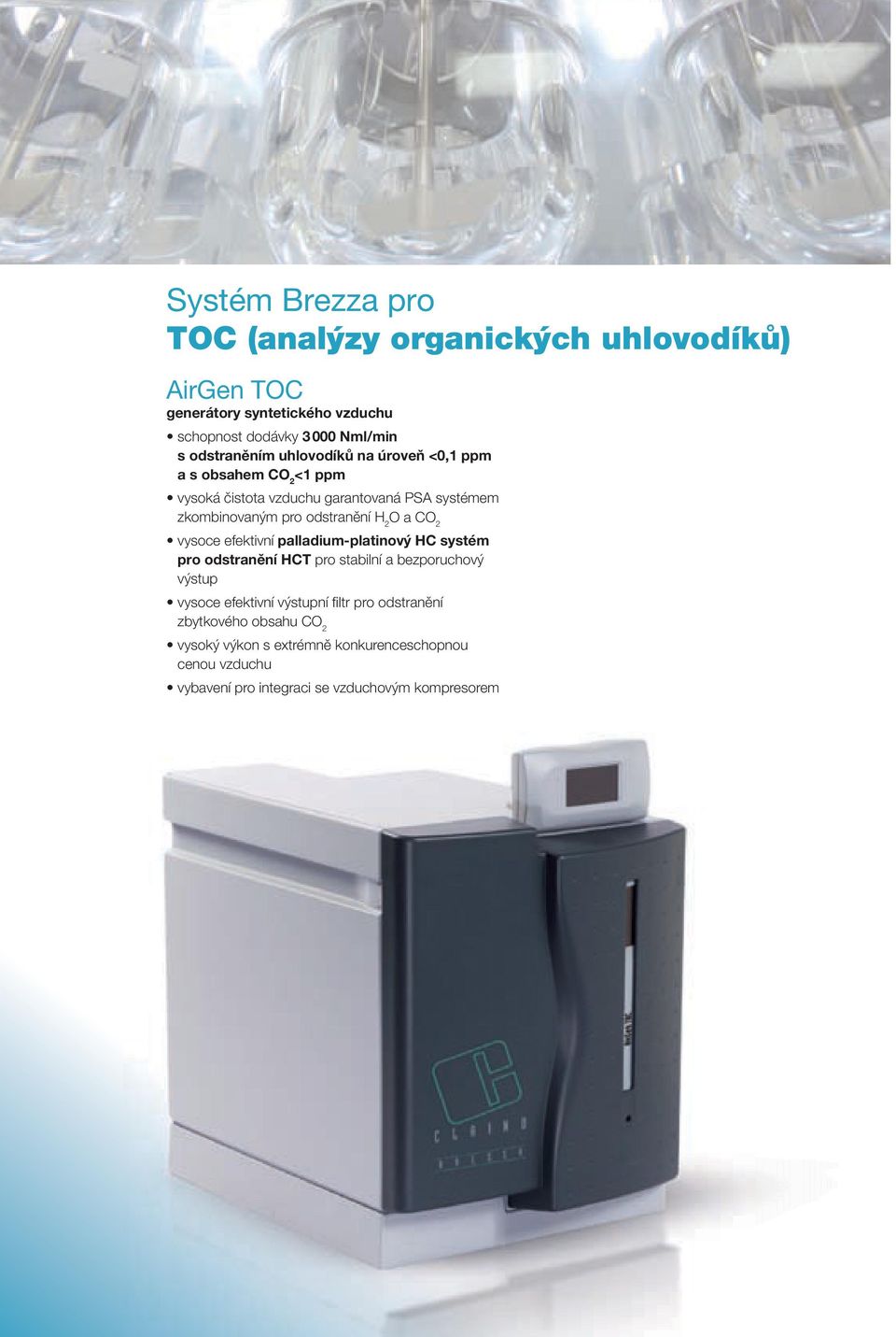 odstranění H 2 O a CO 2 vysoce efektivní palladium-platinový HC systém pro odstranění HCT pro stabilní a bezporuchový výstup vysoce