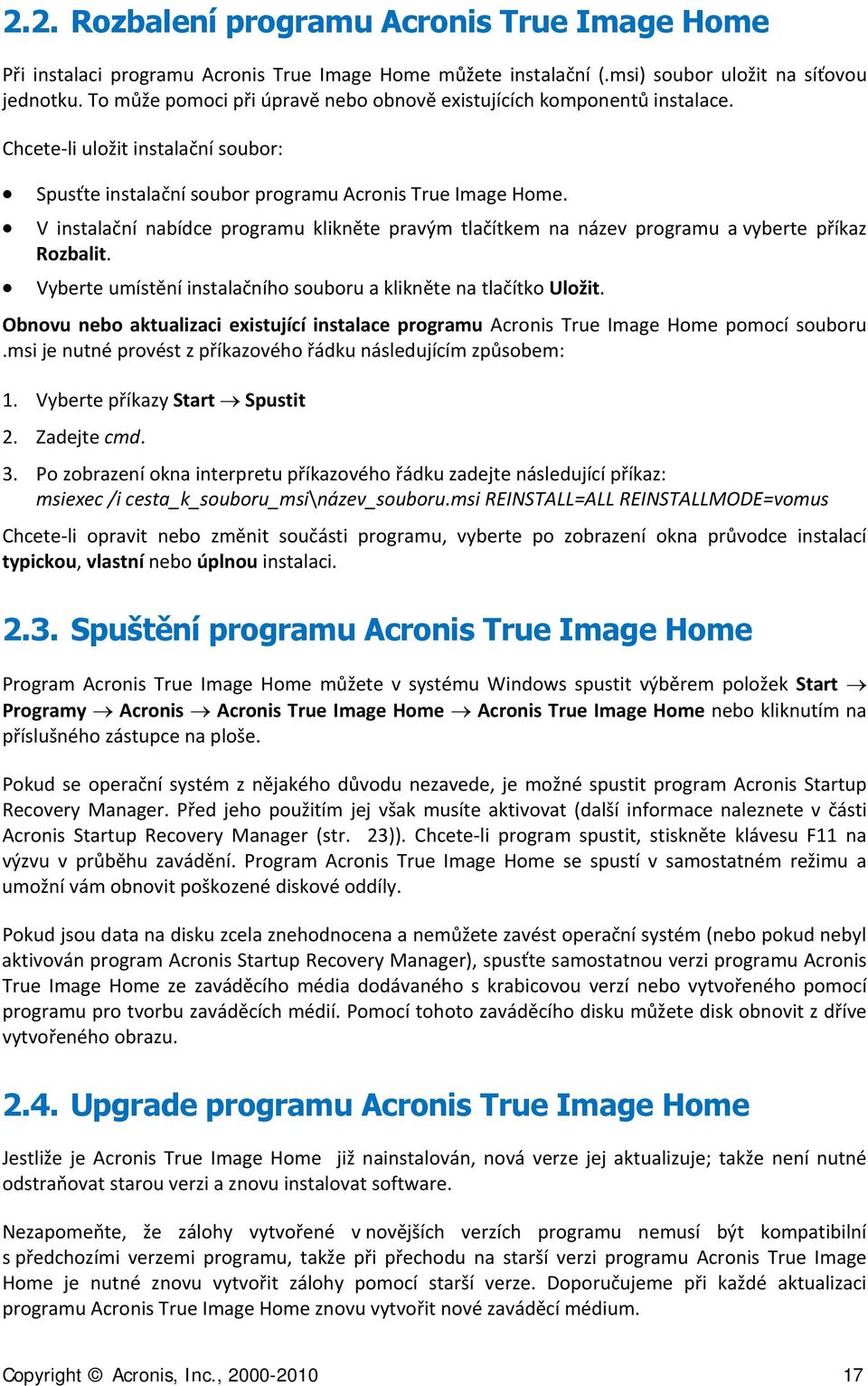 V instalační nabídce programu klikněte pravým tlačítkem na název programu a vyberte příkaz Rozbalit. Vyberte umístění instalačního souboru a klikněte na tlačítko Uložit.
