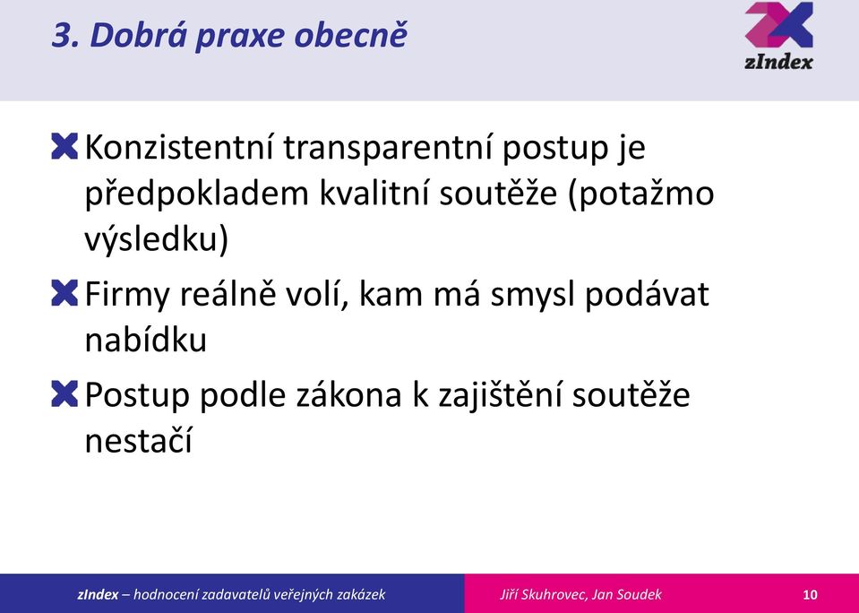 výsledku) Firmy reálně volí, kam má smysl podávat