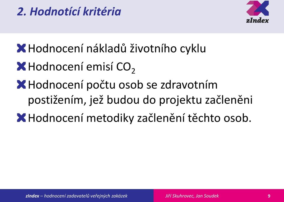 se zdravotním postižením, jež budou do projektu