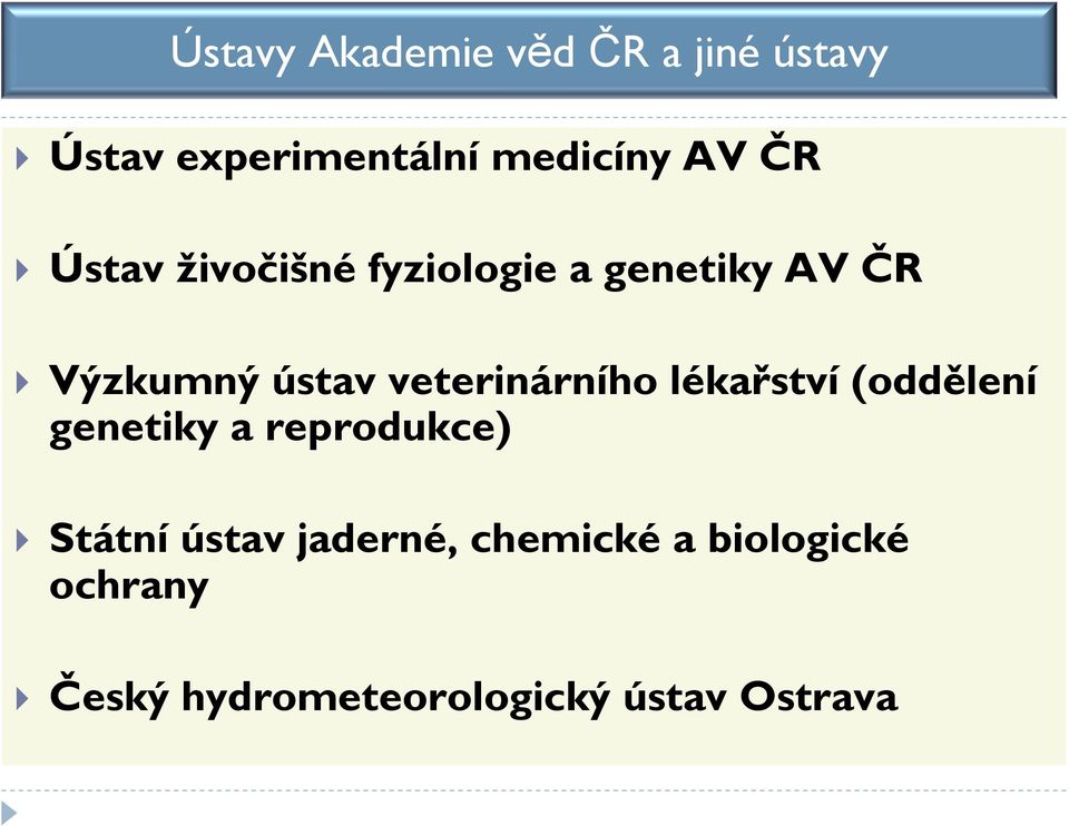 veterinárního lékařství(oddělení genetiky a reprodukce) Státní ústav