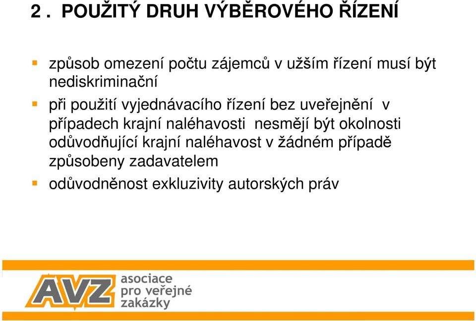 případech krajní naléhavosti nesmějí být okolnosti odůvodňující krajní