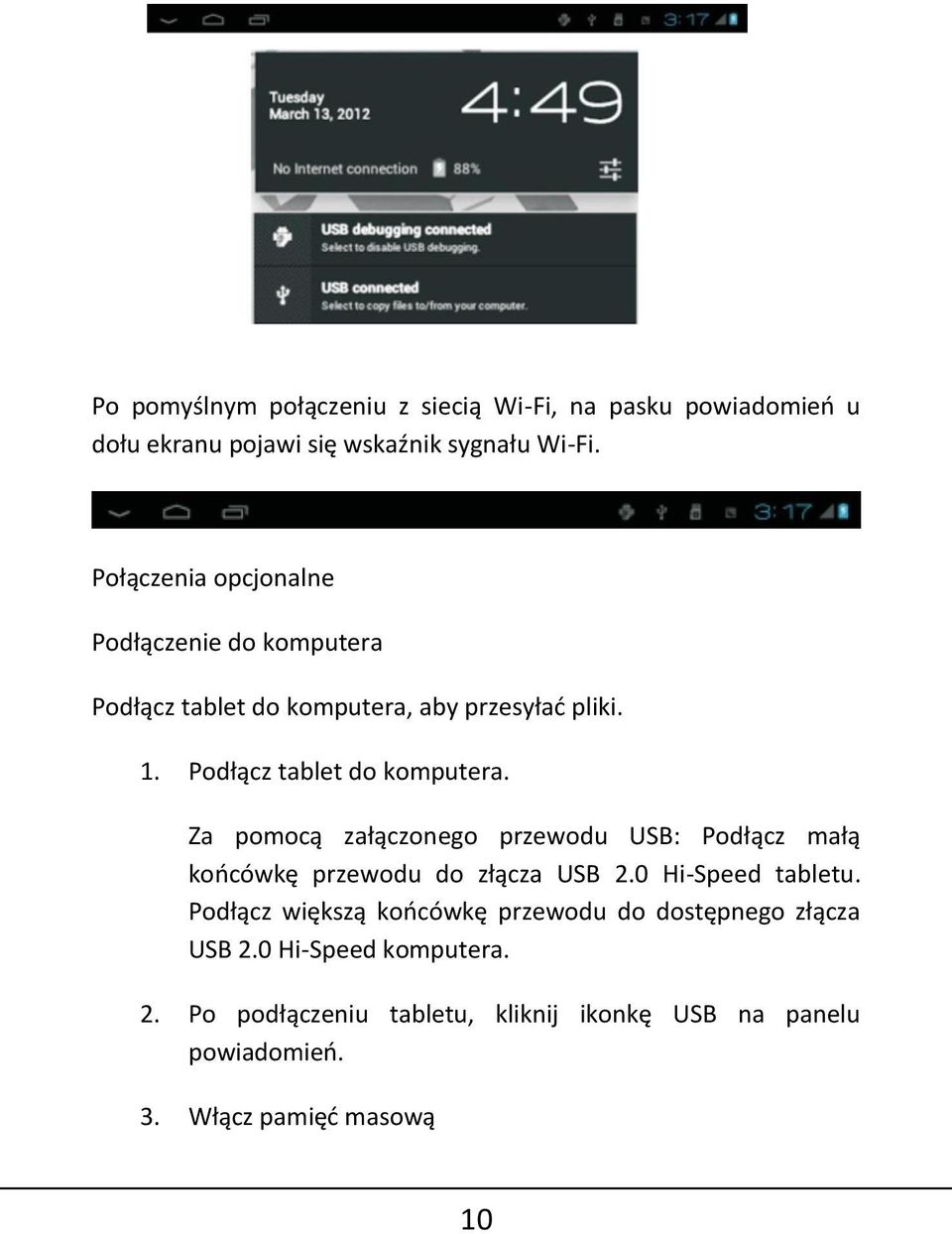 aby przesyłać pliki. 1. Podłącz tablet do komputera.