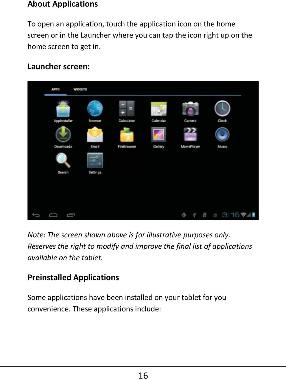 Launcher screen: Note: The screen shown above is for illustrative purposes only.
