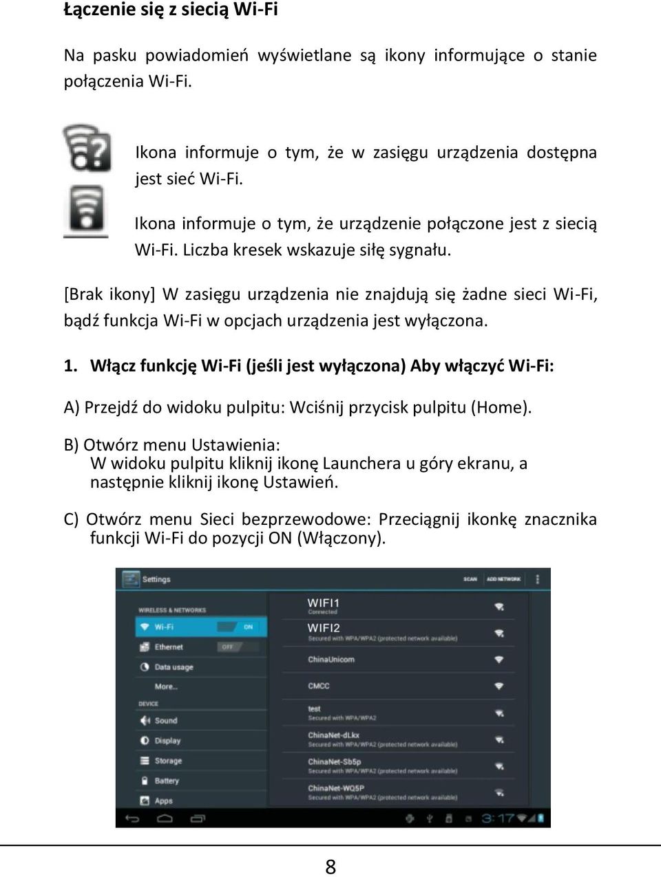 [Brak ikony] W zasięgu urządzenia nie znajdują się żadne sieci Wi-Fi, bądź funkcja Wi-Fi w opcjach urządzenia jest wyłączona. 1.
