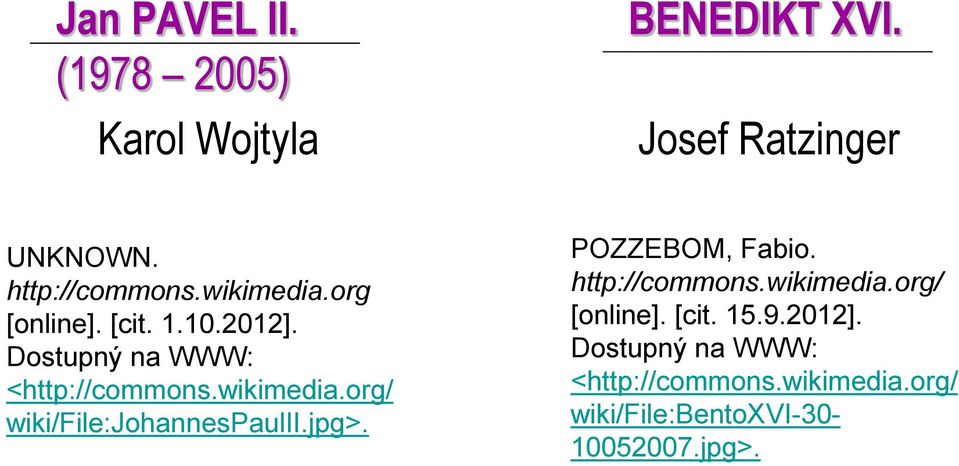 jpg>. POZZEBOM, Fabio. http://commons.wikimedia.org/ [online]. [cit. 15.9.2012].