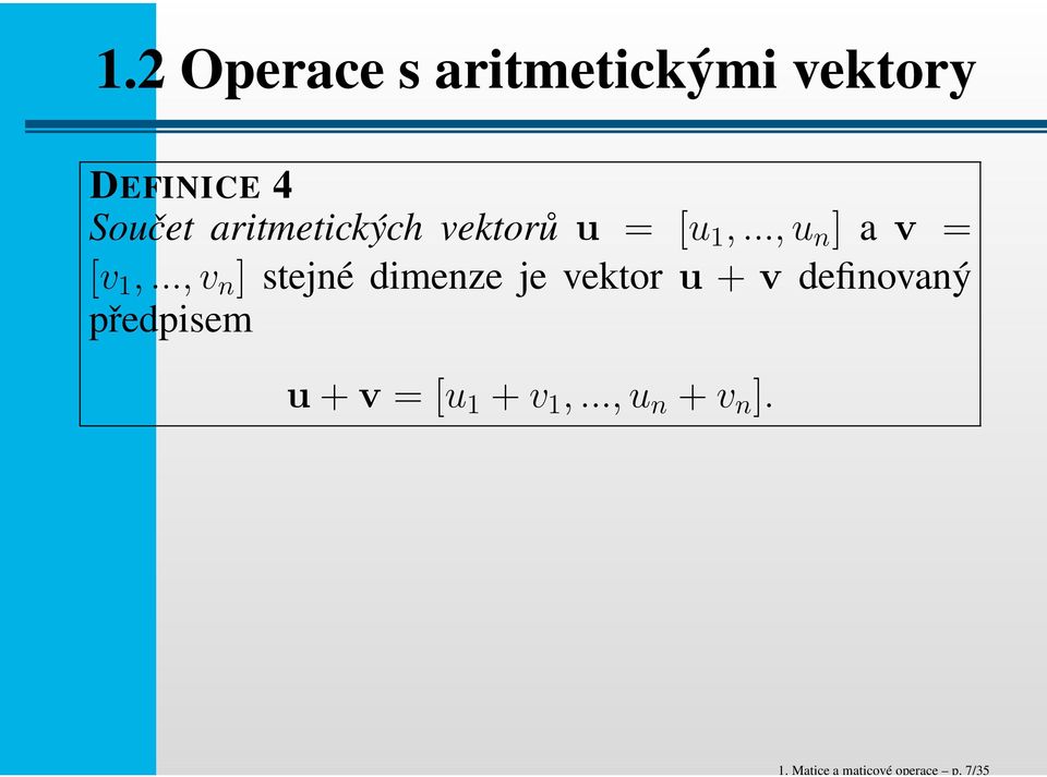 aritmetických vektorů u = u 1,...,u n a v = v 1,.