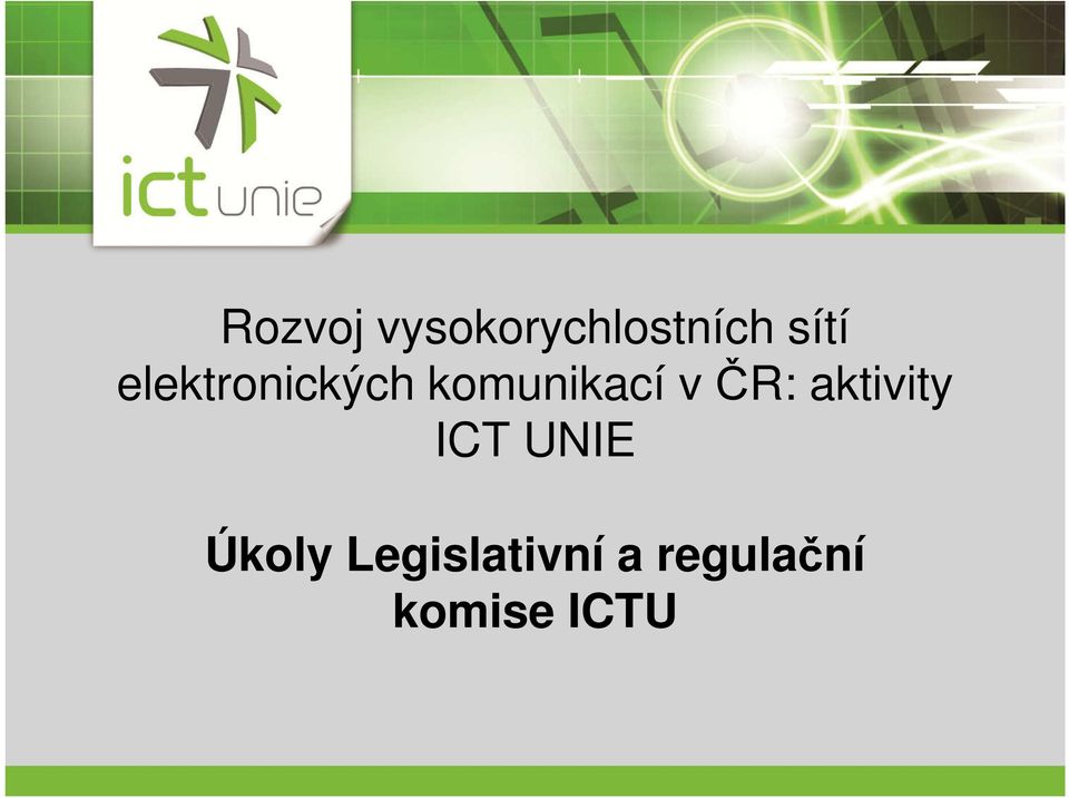 ČR: aktivity ICT UNIE Úkoly