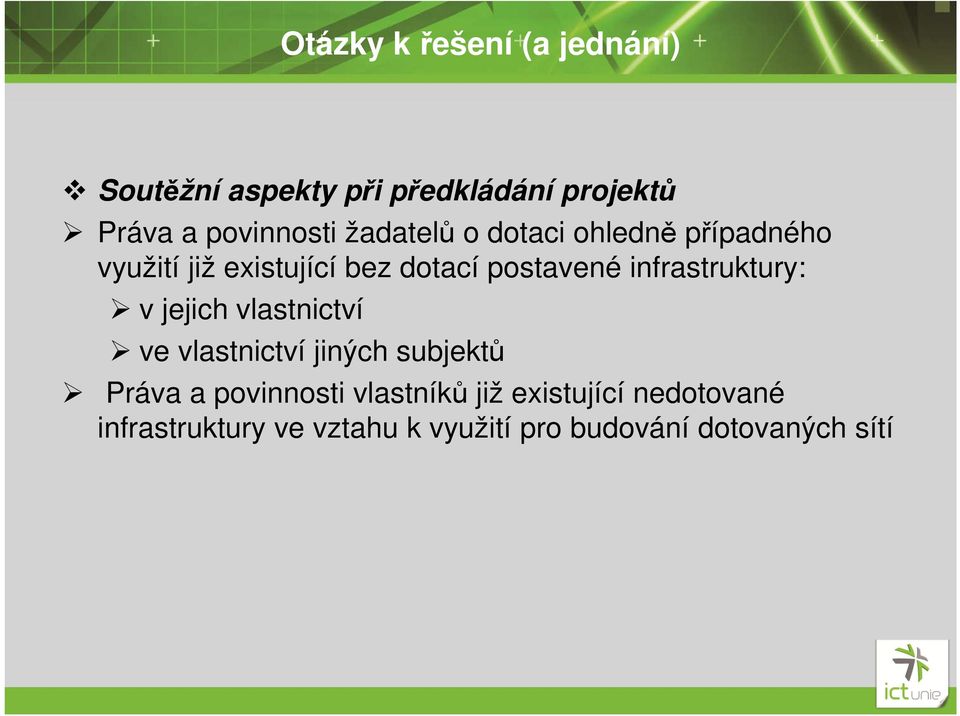 infrastruktury: v jejich vlastnictví ve vlastnictví jiných subjektů Práva a povinnosti