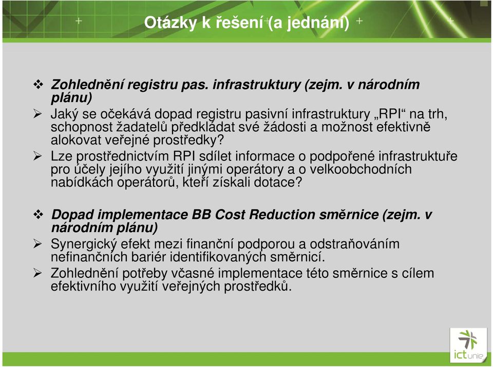 Lze prostřednictvím RPI sdílet informace o podpořené infrastruktuře pro účely jejího využití jinými operátory a o velkoobchodních nabídkách operátorů, kteří získali dotace?