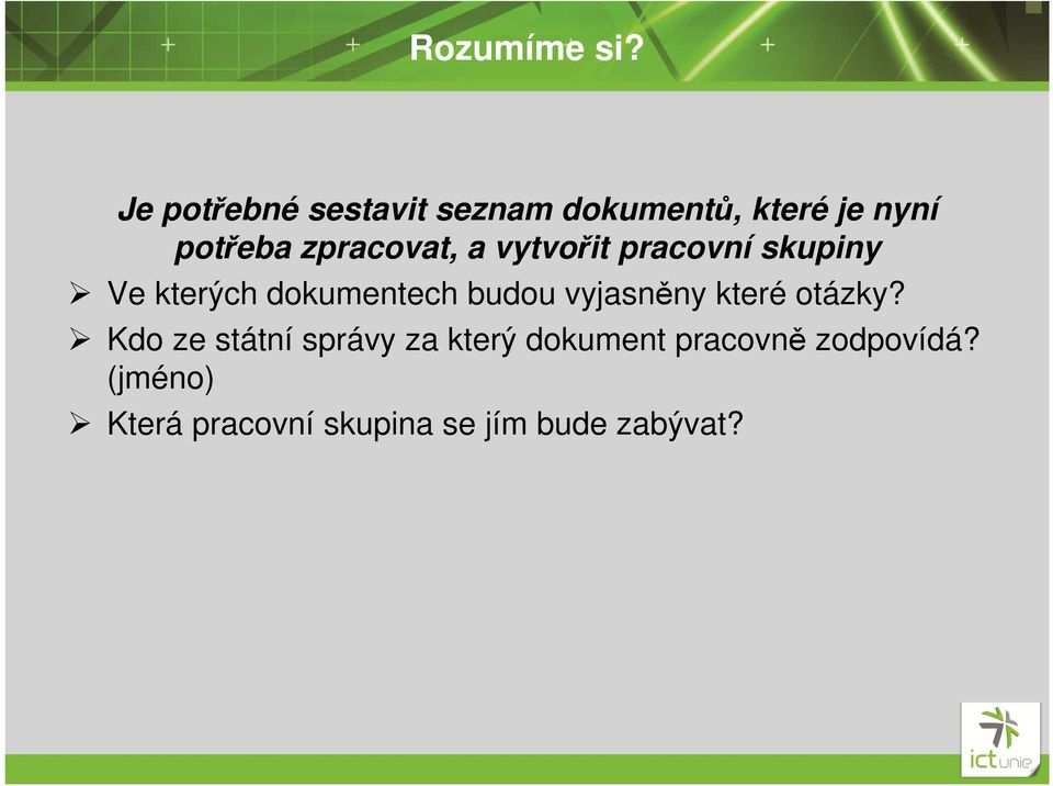 zpracovat, a vytvořit pracovní skupiny Ve kterých dokumentech budou