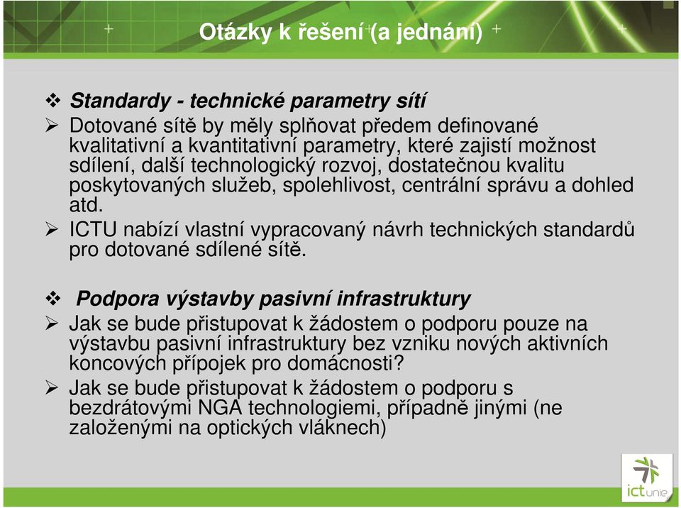 ICTU nabízí vlastní vypracovaný návrh technických standardů pro dotované sdílené sítě.