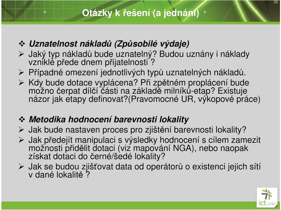 Existuje názor jak etapy definovat?(pravomocné UR, výkopové práce) Metodika hodnocení barevnosti lokality Jak bude nastaven proces pro zjištění barevnosti lokality?