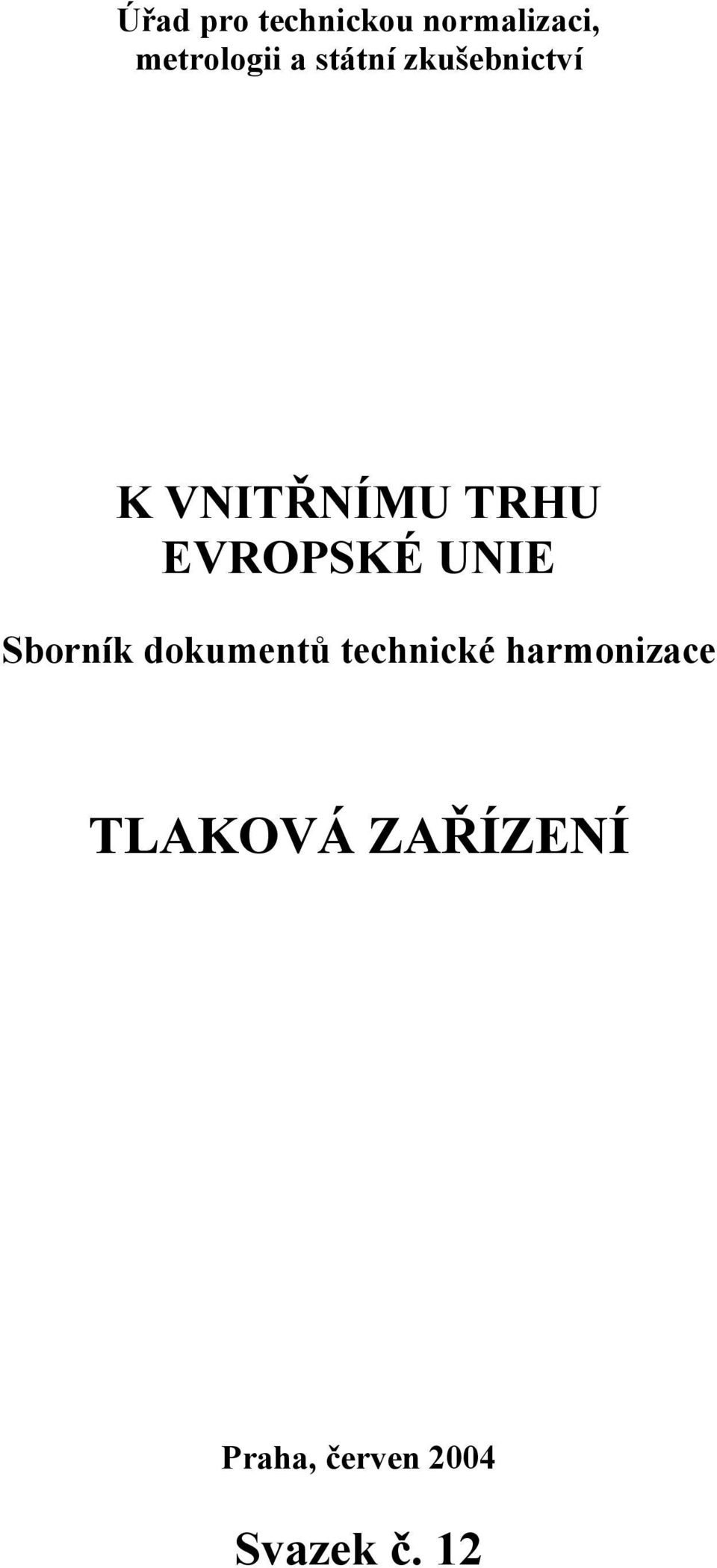 UNIE Sborník dokumentů technické harmonizace