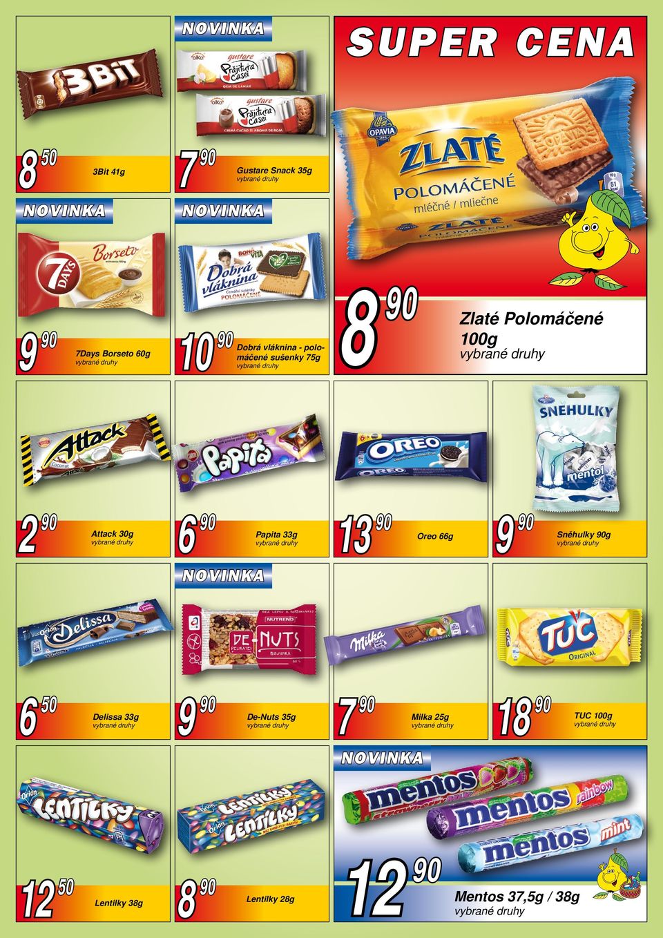 Papita 33g 13 90 Oreo 66g 9 90 Sněhulky 90g 6 50 Delissa 33g 9 90 De-Nuts 35g 7 90