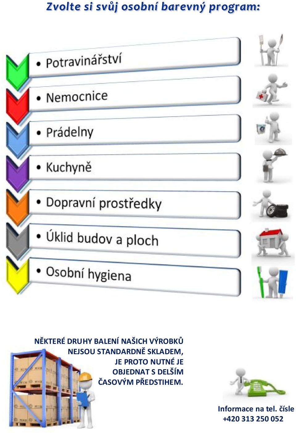 SKLADEM, JE PROTO NUTNÉ JE OBJEDNAT S DELŠÍM