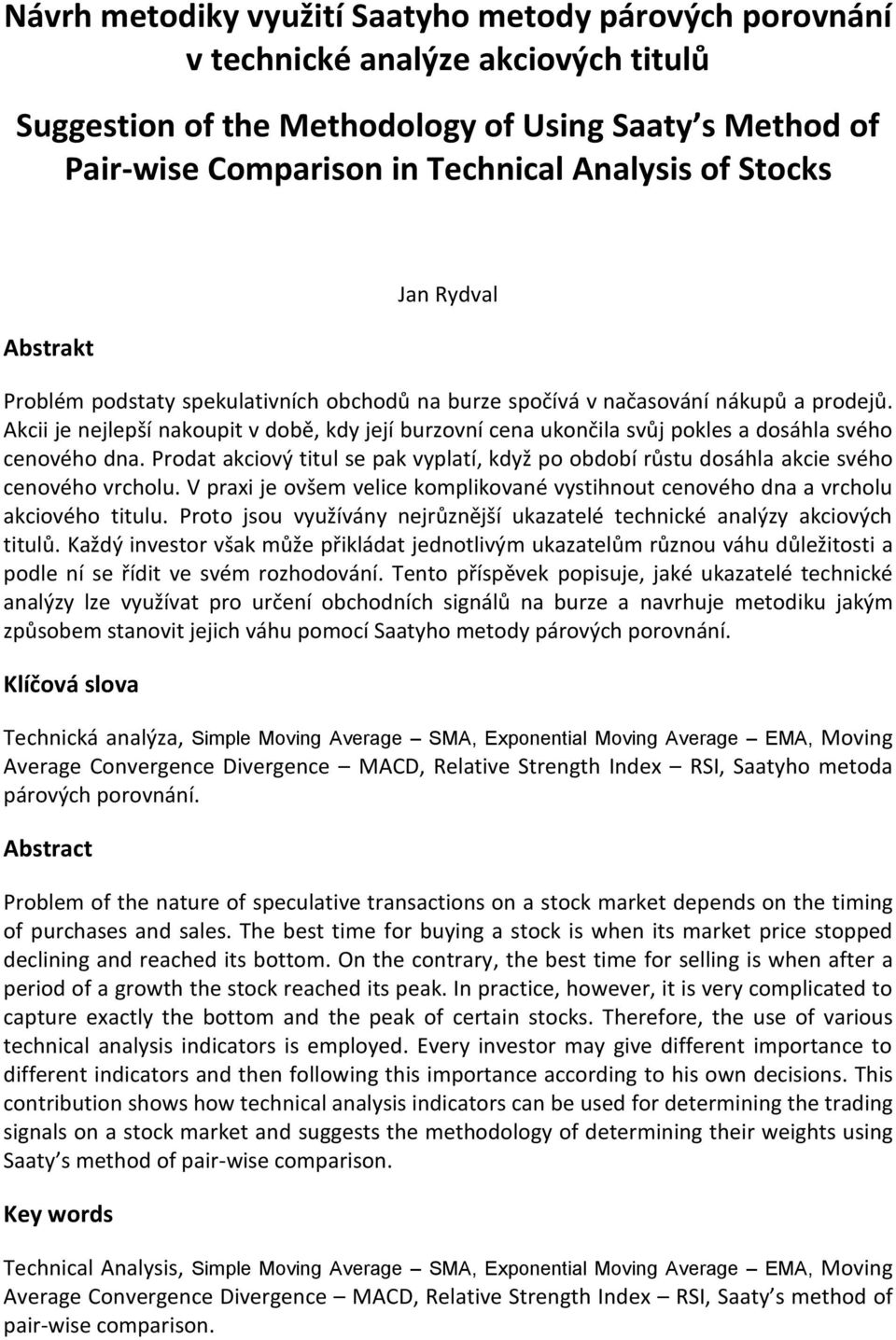 Akcii je nejlepší nakoupit v době, kdy její burzovní cena ukončila svůj pokles a dosáhla svého cenového dna.