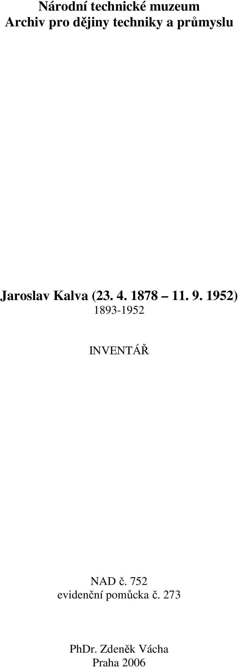 1878 11. 9. 1952) 1893-1952 INVENTÁŘ NAD č.