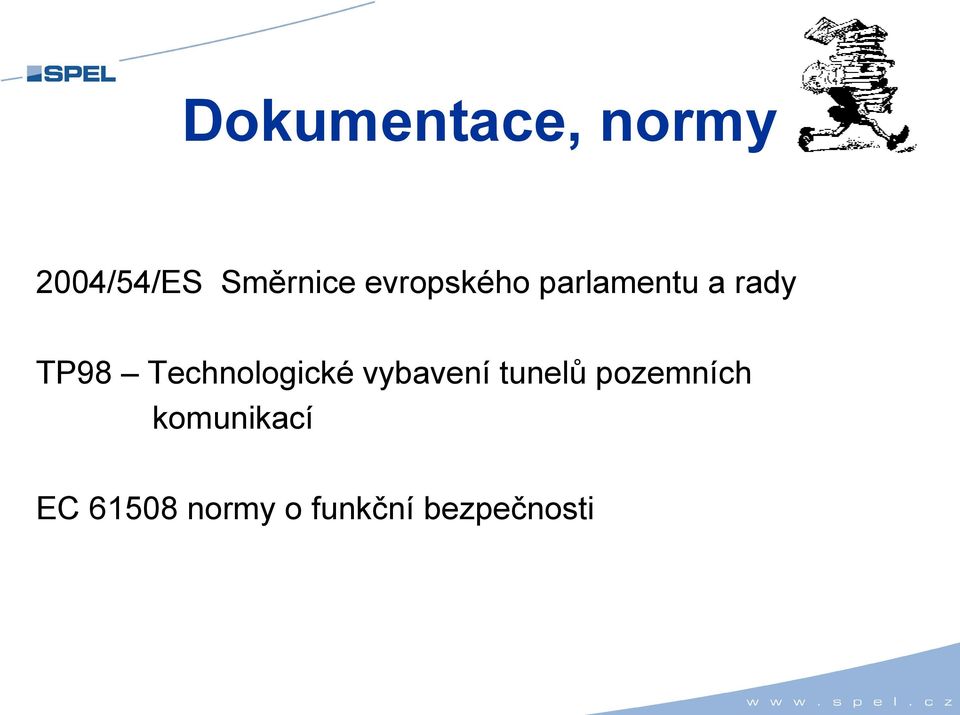 Technologické vybavení tunelů pozemních