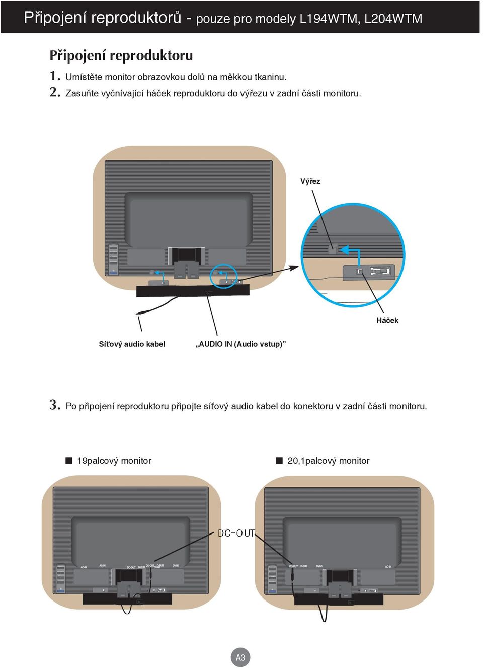 Zasuňte vyčnívající háček reproduktoru do výřezu v zadní části monitoru.