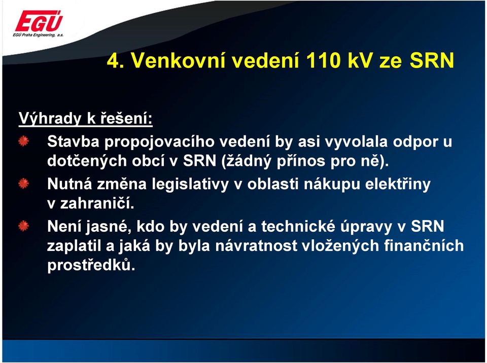 Nutná změna legislativy v oblasti nákupu elektřiny v zahraničí.