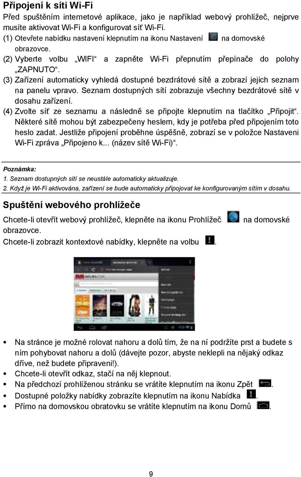 (3) Zařízení automaticky vyhledá dostupné bezdrátové sítě a zobrazí jejich seznam na panelu vpravo. Seznam dostupných sítí zobrazuje všechny bezdrátové sítě v dosahu zařízení.