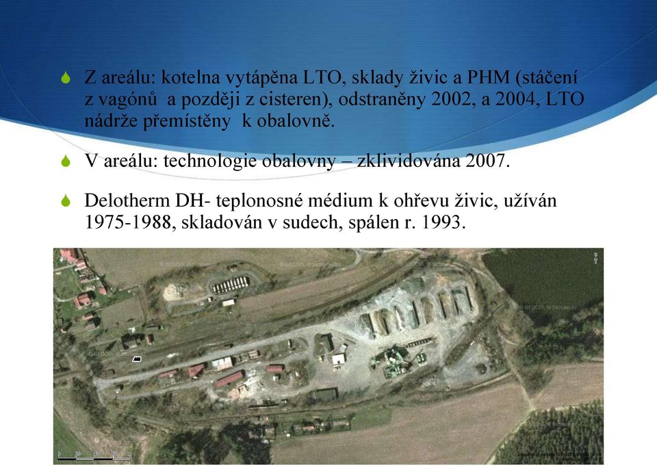 obalovně. V areálu: technologie obalovny zklividována 2007.