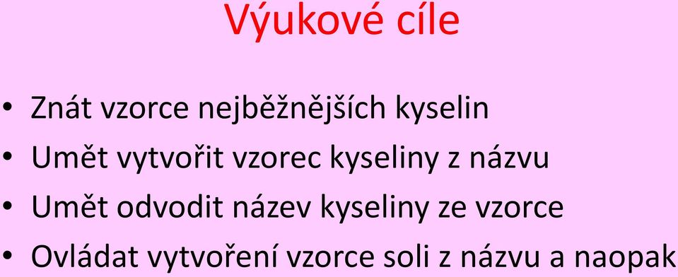 názvu Umět odvodit název kyseliny ze