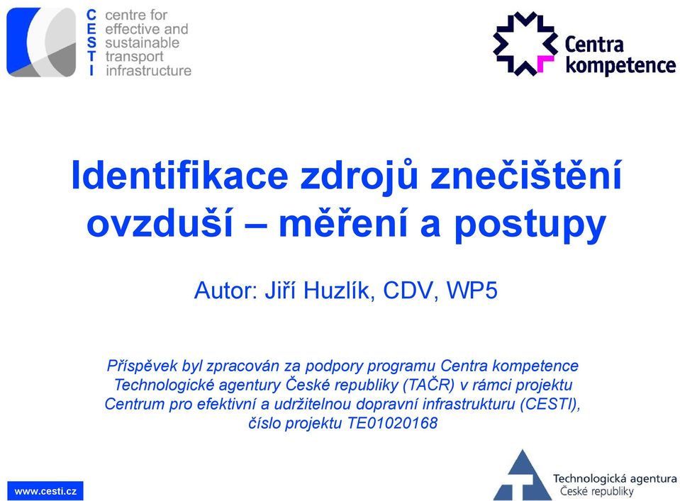 Technologické agentury České republiky (TAČR) v rámci projektu Centrum pro