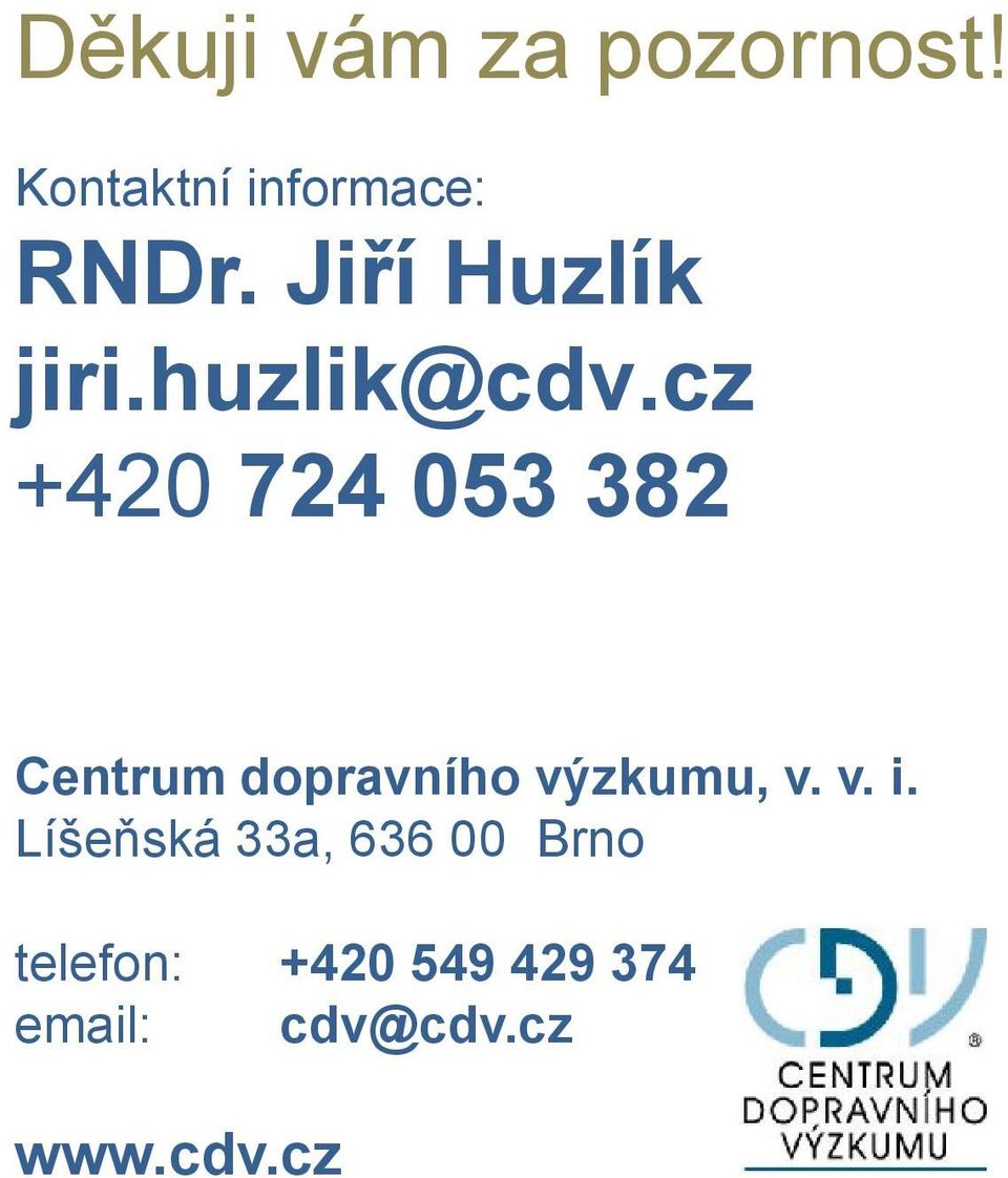 cz +420 724 053 382 Centrum dopravního výzkumu, v. v. i.