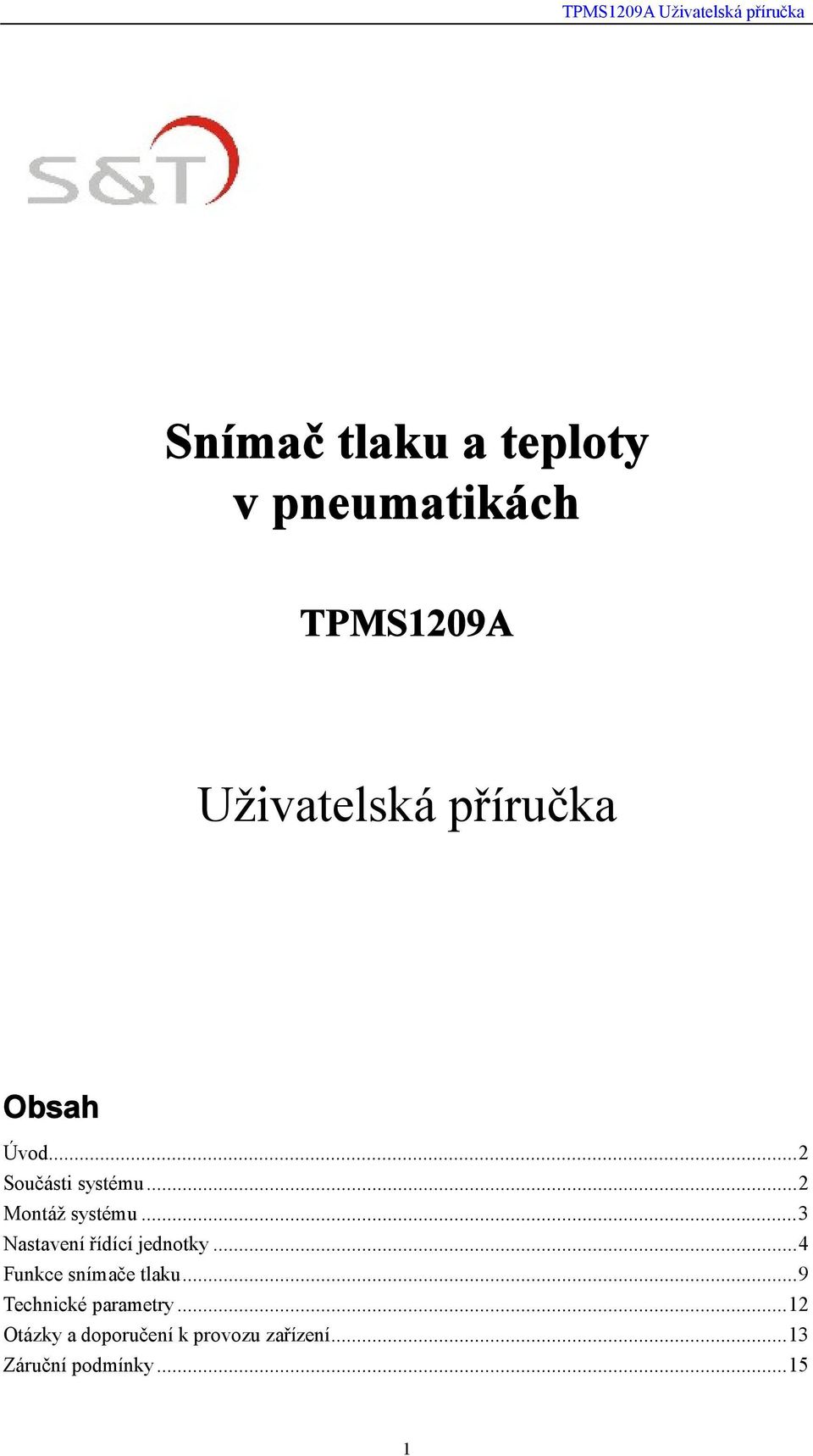 ..3 Nastavení řídící jednotky...4 Funkce snímače tlaku.