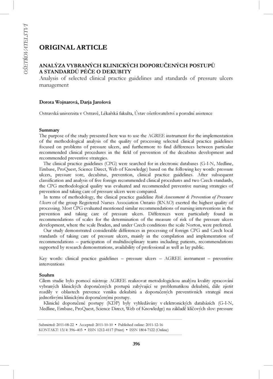 AGREE instrument for the implementation of the methodological analysis of the quality of processing selected clinical practice guidelines focused on problems of pressure ulcers, and furthermore to