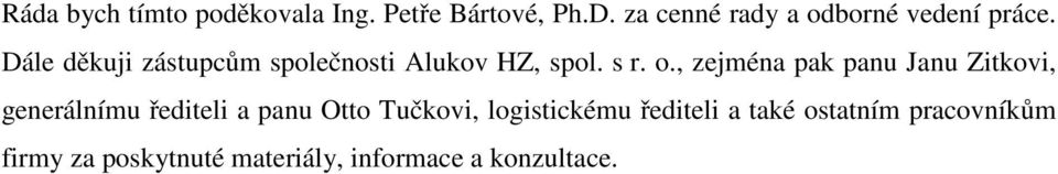 Dále děkuji zástupcům společnosti Alukov HZ, spol. s r. o.