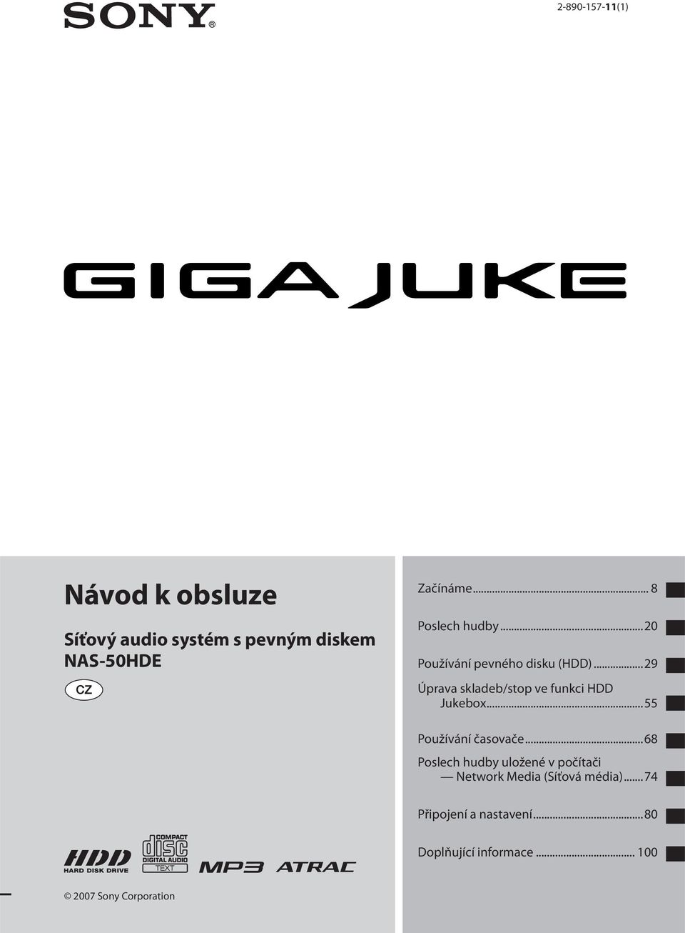 ..29 Úprava skladeb/stop ve funkci HDD Jukebox...55 Používání časovače.