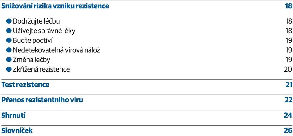 OONedetekovatelná virová nálož 19 OOZměna léčby 19 OOZkřížená