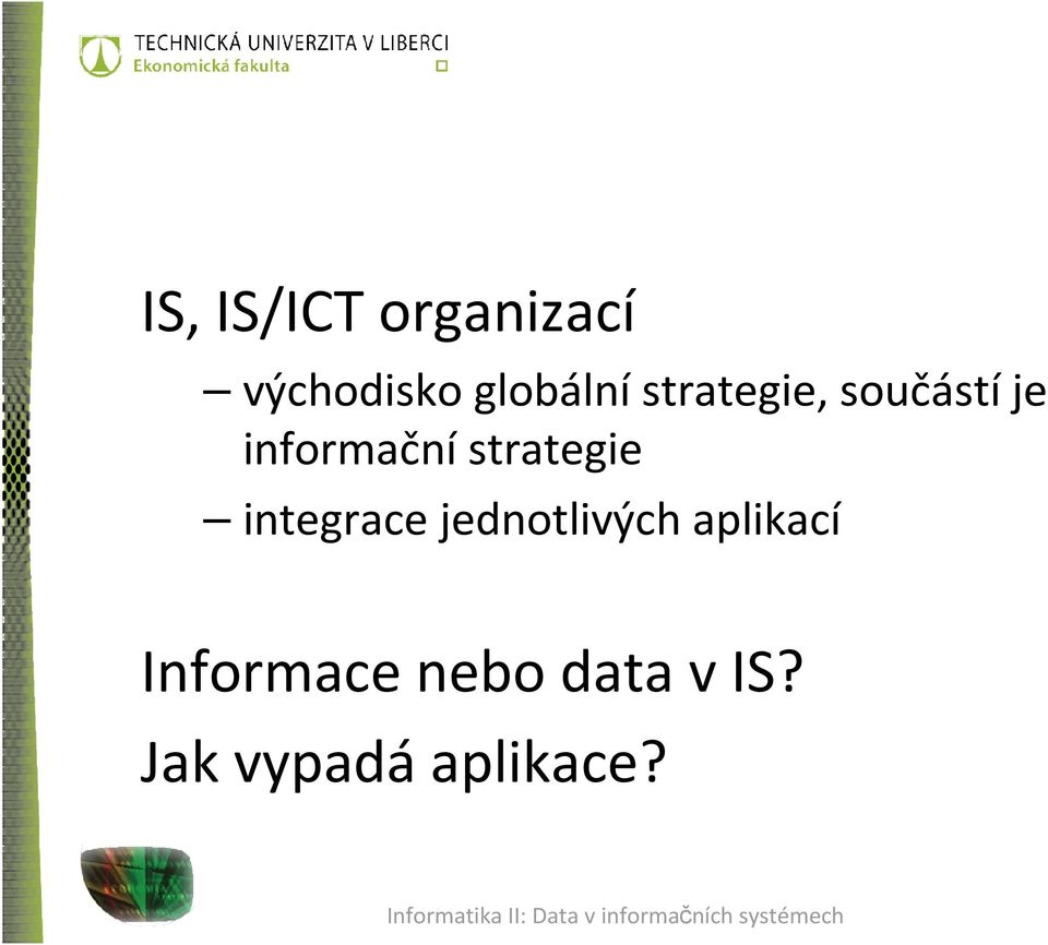 strategie integrace jednotlivých