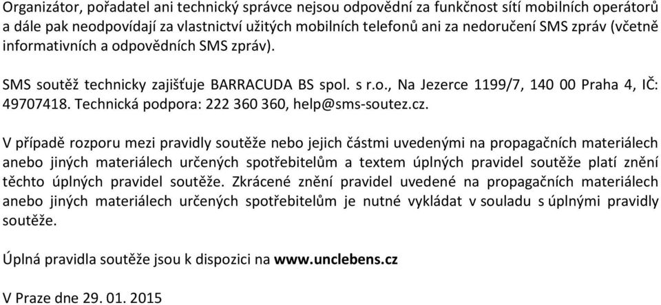 Technická podpora: 222 360 360, help@sms-soutez.cz.