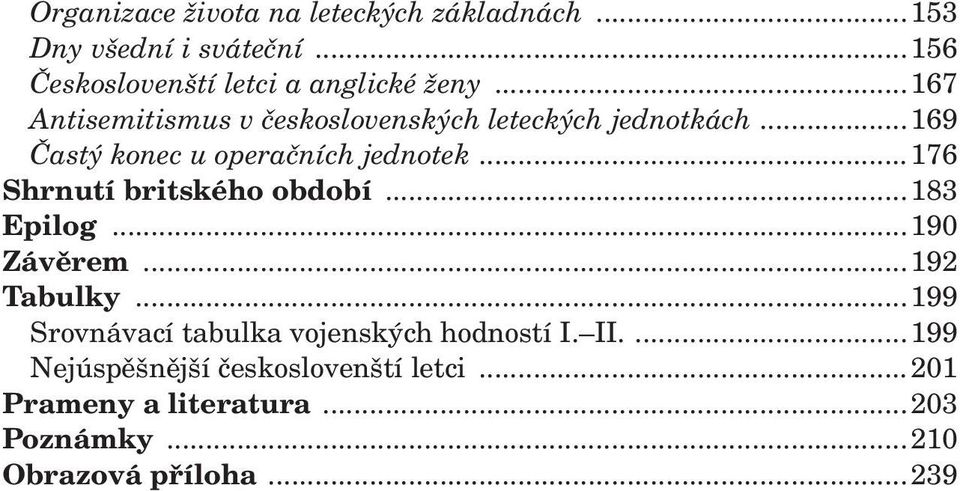 ..176 Shrnutí britského období...183 Epilog...190 Závěrem...192 Tabulky.