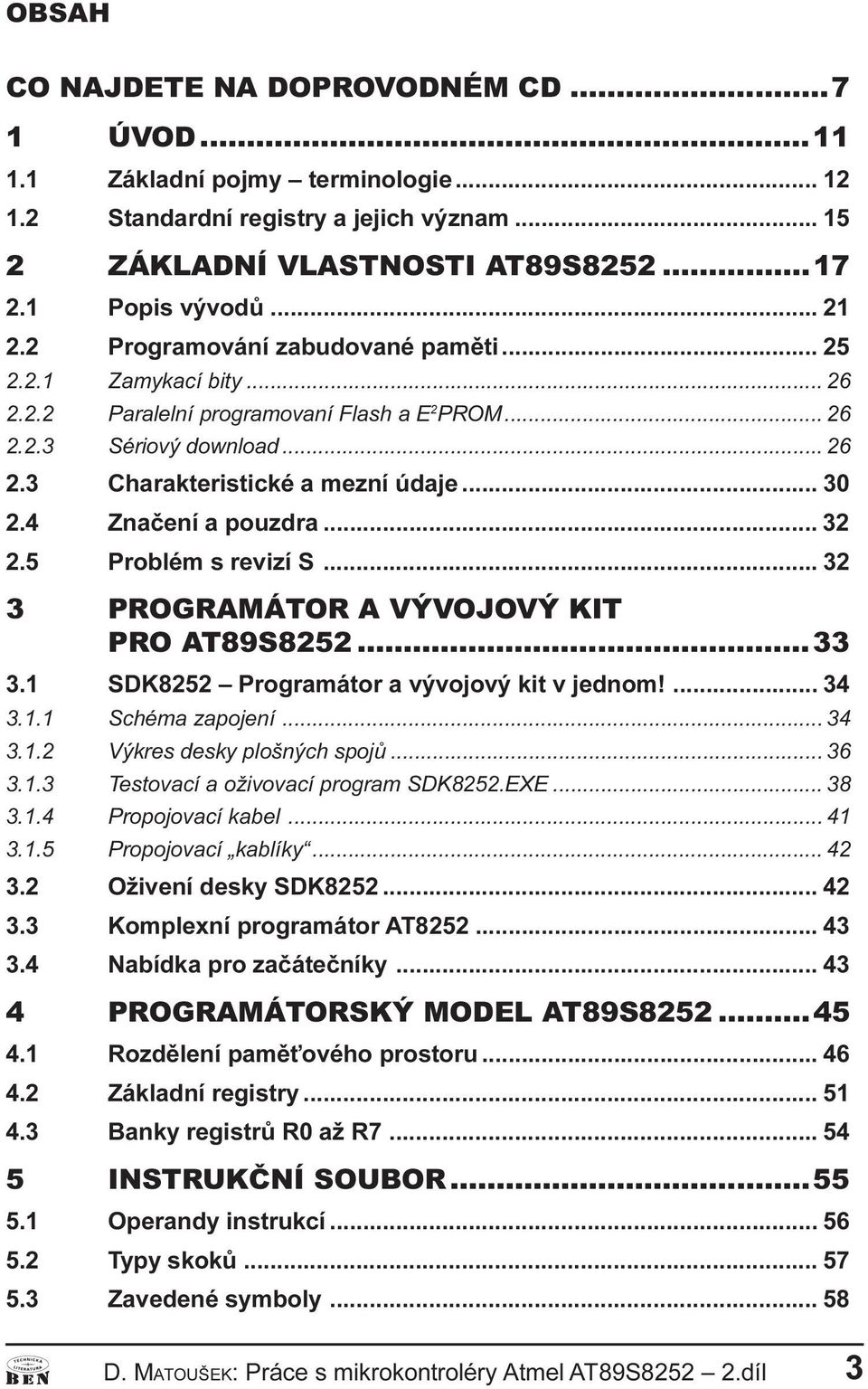 3 PROGRAMÁTOR A VÝVOJOVÝ KIT PRO AT89S8252 33 3 1 SDK8252 Programátor a vývojový kit v jedom!