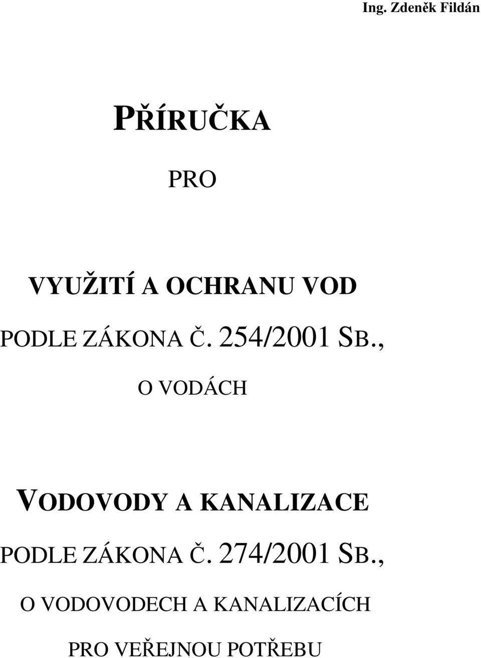 , O VODÁCH VODOVODY A KANALIZACE PODLE ZÁKONA Č.