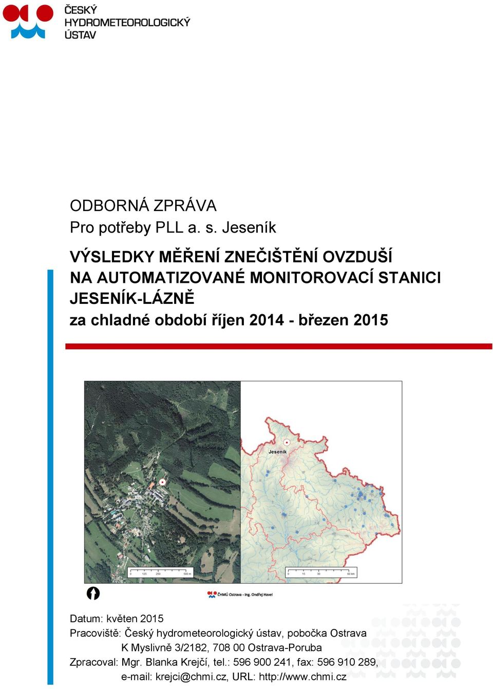 březen 1 Datum: květen 1 Pracoviště: Český hydrometeorologický ústav, pobočka Ostrava K