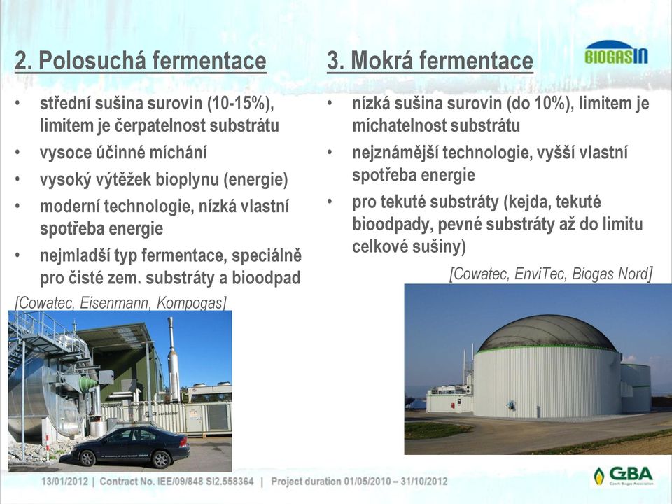 substráty a bioodpad [Cowatec, Eisenmann, Kompogas] 3.
