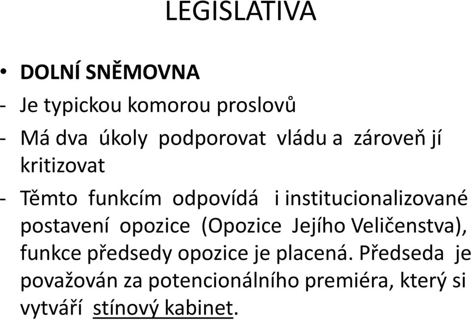 institucionalizované postavení opozice (Opozice Jejího Veličenstva), funkce