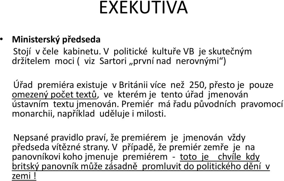pouze omezený počet textů, ve kterém je tento úřad jmenován ústavním textu jmenován.
