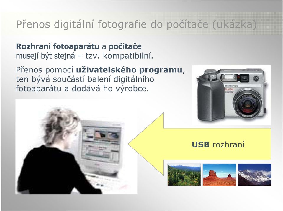 Přenos pomocí uživatelského programu, ten bývá součástí