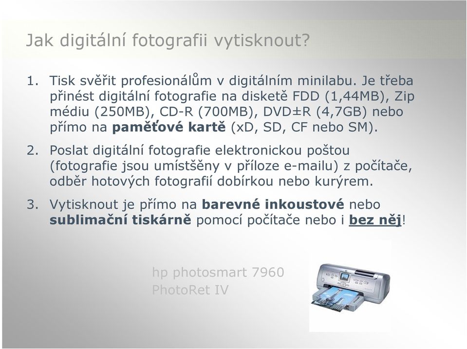 kartě (xd, SD, CF nebo SM). 2.