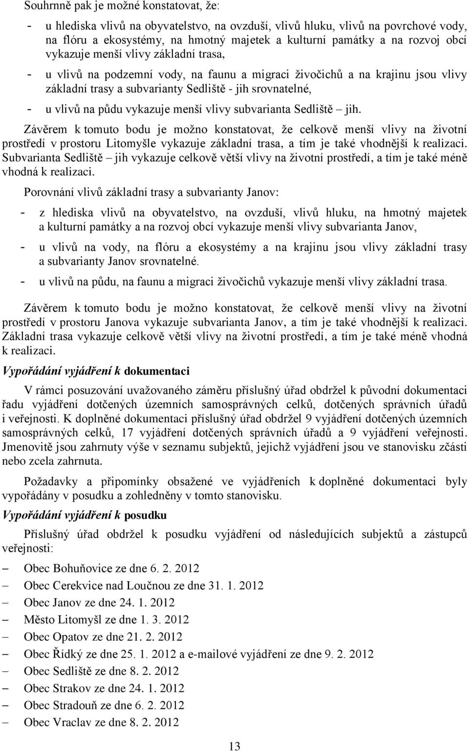 vykazuje menší vlivy subvarianta Sedliště jih.